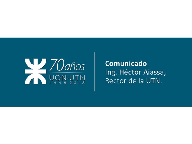 Comunicado del Rector de la UTN, Ing. Héctor Aiassa