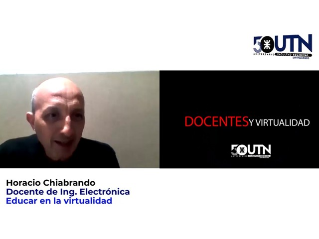 Docentes y virtualidad: El Ing. Horacio Chiabrando relata su experiencia