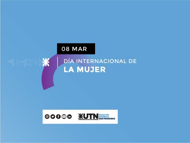 8 de marzo - La UTN adhiere a la conmemoración del Día Internacional de la Mujer