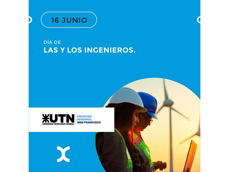 Hoy, 16 de junio, conmemoramos el Día de la Ingeniera y el Ingeniero Argentino
