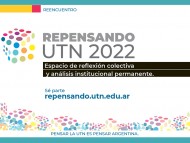 La UTN lleva adelante la segunda edición de "Repensando UTN 2022"