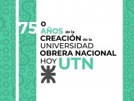 Día de la UTN - Se cumple 75 años de la creación de la Universidad Obrera Nacional